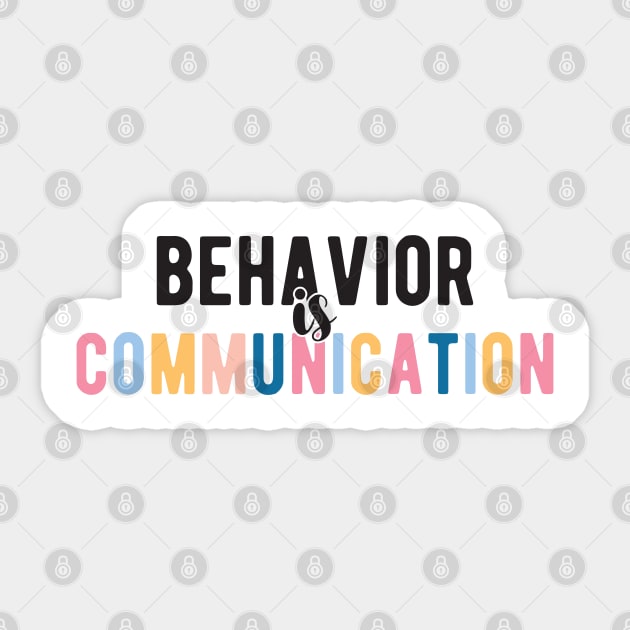 Behavior Is Communication SPED Teacher Gift, BCBA , autism , school psychology ,Special Ed Teacher Sticker by Gaming champion